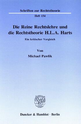 Pawlik |  Die Reine Rechtslehre und die Rechtstheorie H. L. A. Harts. | Buch |  Sack Fachmedien