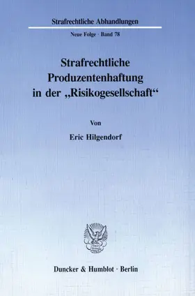 Hilgendorf |  Strafrechtliche Produzentenhaftung in der "Risikogesellschaft". | Buch |  Sack Fachmedien