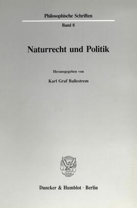Ballestrem |  Naturrecht und Politik. | Buch |  Sack Fachmedien