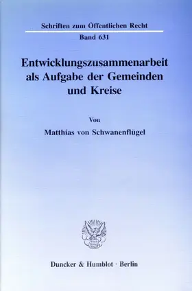 Schwanenflügel |  Entwicklungszusammenarbeit als Aufgabe der Gemeinden und Kreise. | Buch |  Sack Fachmedien