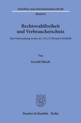 Mäsch | Rechtswahlfreiheit und Verbraucherschutz. | Buch | 978-3-428-07675-8 | sack.de