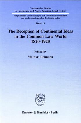 Reimann | The Reception of Continental Ideas in the Common Law World 1820¿1920. | Buch | 978-3-428-07682-6 | sack.de