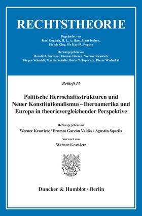 Krawietz / Garzón Valdés / Squella |  Politische Herrschaftsstrukturen und Neuer Konstitutionalismus - Iberoamerika und Europa in theorievergleichender Perspektive. | Buch |  Sack Fachmedien