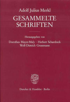 Merkl / Mayer-Maly / Schambeck | Gesammelte Schriften. 3 Bände (6 Teilbände)., 6 Teile | Medienkombination | 978-3-428-07753-3 | sack.de