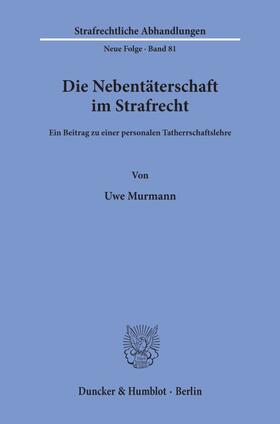 Murmann | Die Nebentäterschaft im Strafrecht. | Buch | 978-3-428-07795-3 | sack.de