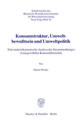 Wenke |  Konsumstruktur, Umweltbewußtsein und Umweltpolitik. | Buch |  Sack Fachmedien