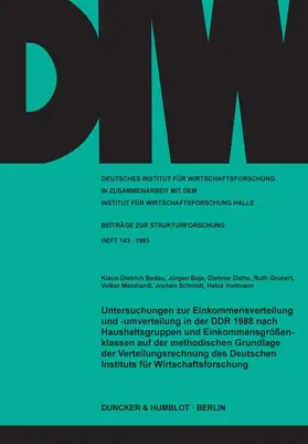 Bedau / Meinhardt / Boje |  Untersuchungen zur Einkommensverteilung und -umverteilung in der DDR 1988 nach Haushaltsgruppen und Einkommensgrößenklassen auf der methodischen Grundlage der Verteilungsrechnung des Deutschen Instituts für Wirtschaftsforschung. | Buch |  Sack Fachmedien