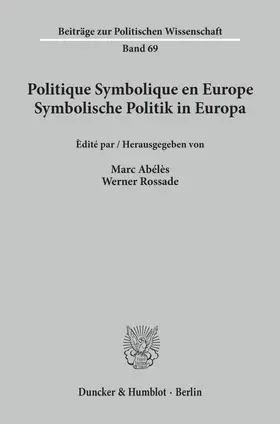 Abélès / Rossade |  Politique Symbolique en Europe / Symbolische Politik in Europa. | Buch |  Sack Fachmedien
