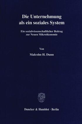 Dunn | Die Unternehmung als ein soziales System. | Buch | 978-3-428-07852-3 | sack.de