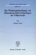 Traßl |  Die Wiedergutmachung von Menschenrechtsverletzungen im Völkerrecht. | Buch |  Sack Fachmedien