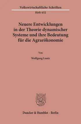 Lentz |  Neuere Entwicklungen in der Theorie dynamischer Systeme und ihre Bedeutung für die Agrarökonomie. | Buch |  Sack Fachmedien