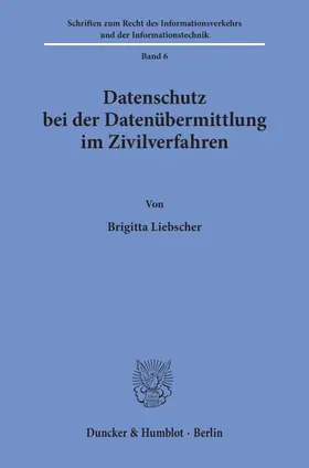 Liebscher |  Datenschutz bei der Datenübermittlung im Zivilverfahren. | Buch |  Sack Fachmedien