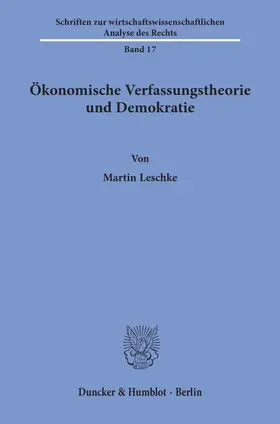 Leschke |  Ökonomische Verfassungstheorie und Demokratie. | Buch |  Sack Fachmedien