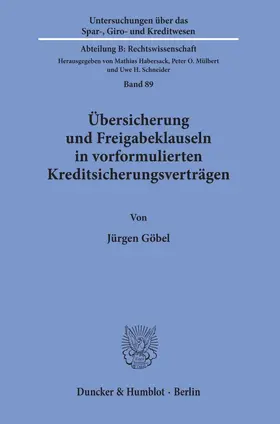 Göbel |  Übersicherung und Freigabeklauseln in vorformulierten Kreditsicherungsverträgen. | Buch |  Sack Fachmedien