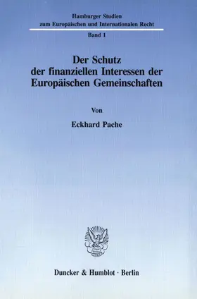 Pache |  Der Schutz der finanziellen Interessen der Europäischen Gemeinschaften. | Buch |  Sack Fachmedien