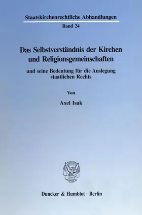 Isak |  Das Selbstverständnis der Kirchen und Religionsgemeinschaften und seine Bedeutung für die Auslegung staatlichen Rechts. | Buch |  Sack Fachmedien