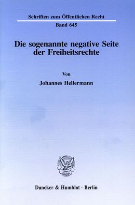 Hellermann | Die sogenannte negative Seite der Freiheitsrechte. | Buch | 978-3-428-07956-8 | sack.de