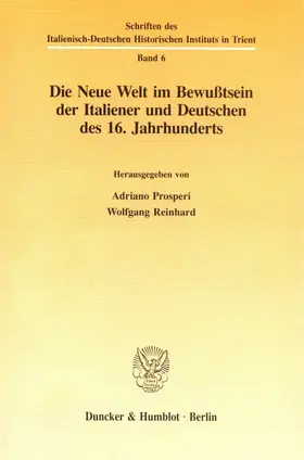 Prosperi / Reinhard |  Die Neue Welt im Bewußtsein der Italiener und Deutschen des 16. Jahrhunderts. | Buch |  Sack Fachmedien