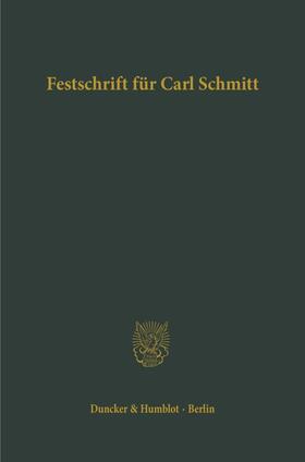 Barion / Forsthoff / Weber |  Festschrift für Carl Schmitt zum 70. Geburtstag dargebracht von Freunden und Schülern. | Buch |  Sack Fachmedien