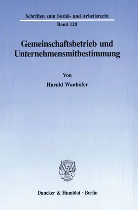 Wanhöfer |  Gemeinschaftsbetrieb und Unternehmensmitbestimmung. | Buch |  Sack Fachmedien