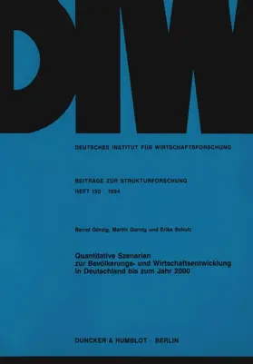 Görzig / Gornig / Schulz |  Quantitative Szenarien zur Bevölkerungs- und Wirtschaftsentwicklung in Deutschland bis zum Jahr 2000. | Buch |  Sack Fachmedien