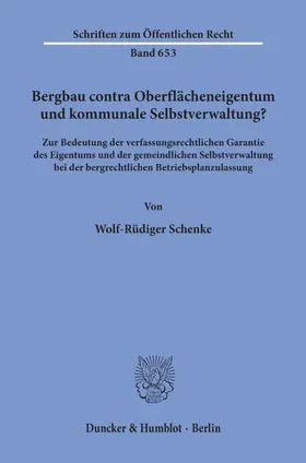 Schenke |  Bergbau contra Oberflächeneigentum und kommunale Selbstverwaltung? | Buch |  Sack Fachmedien