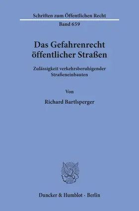 Bartlsperger |  Das Gefahrenrecht öffentlicher Straßen. | Buch |  Sack Fachmedien