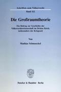 Schmoeckel |  Die Großraumtheorie. | Buch |  Sack Fachmedien