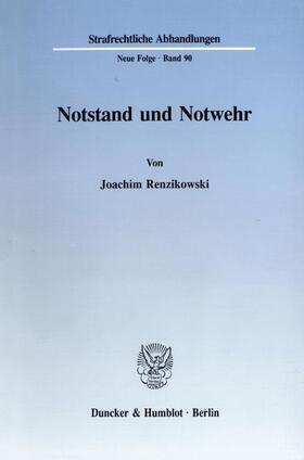 Renzikowski | Notstand und Notwehr. | Buch | sack.de