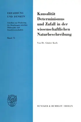 Koch |  Kausalität, Determinismus und Zufall in der wissenschaftlichen Naturbeschreibung. | Buch |  Sack Fachmedien