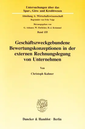 Kuhner |  Geschäftszweckgebundene Bewertungskonzeptionen in der externen Rechnungslegung von Unternehmen. | Buch |  Sack Fachmedien
