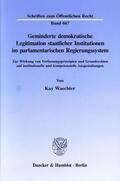 Waechter |  Geminderte demokratische Legitimation staatlicher Institutionen im parlamentarischen Regierungssystem | Buch |  Sack Fachmedien