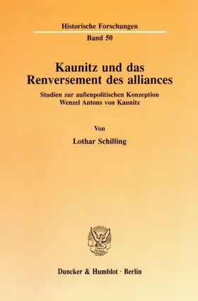 Schilling |  Kaunitz und das Renversement des alliances. | Buch |  Sack Fachmedien
