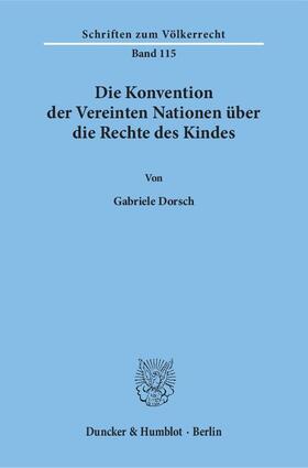 Dorsch | Die Konvention der Vereinten Nationen über die Rechte des Kindes. | Buch | 978-3-428-08087-8 | sack.de