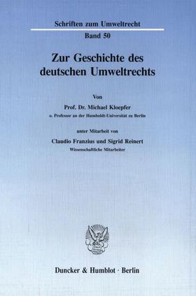 Kloepfer |  Zur Geschichte des deutschen Umweltrechts | Buch |  Sack Fachmedien