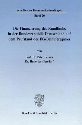 Selmer / Gersdorf | Die Finanzierung des Rundfunks in der Bundesrepublik. | Buch | 978-3-428-08110-3 | sack.de
