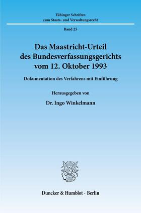 Winkelmann | Das Maastricht-Urteil des Bundesverfassungsgerichts vom 12. Oktober 1993. | Buch | 978-3-428-08116-5 | sack.de