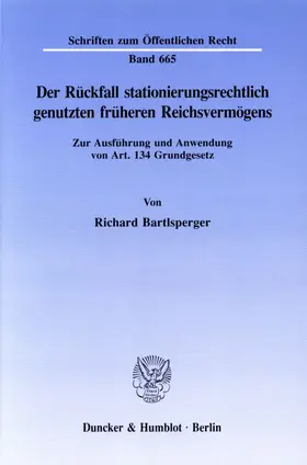 Bartlsperger |  Der Rückfall stationierungsrechtlich genutzten früheren Reichsvermögens. | Buch |  Sack Fachmedien
