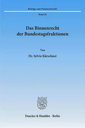Kürschner |  Das Binnenrecht der Bundestagsfraktionen. | Buch |  Sack Fachmedien