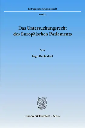 Beckedorf |  Das Untersuchungsrecht des Europäischen Parlaments. | Buch |  Sack Fachmedien