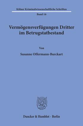 Offermann-Burckart | Vermögensverfügungen Dritter im Betrugstatbestand. | Buch | 978-3-428-08136-3 | sack.de