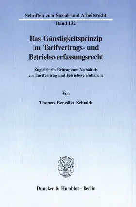 Schmidt |  Das Günstigkeitsprinzip im Tarifvertrags- und Betriebsverfassungsrecht. | Buch |  Sack Fachmedien