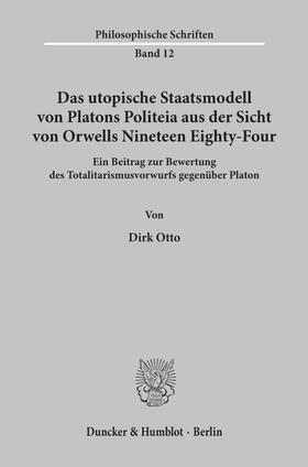 Otto | Das utopische Staatsmodell von Platons Politeia aus der Sicht von Orwells Nineteen Eighty-Four. | Buch | 978-3-428-08176-9 | sack.de