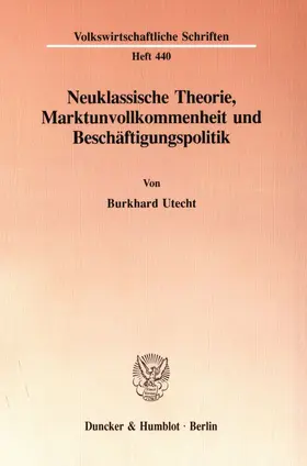 Utecht |  Neuklassische Theorie, Marktunvollkommenheit und Beschäftigungspolitik. | Buch |  Sack Fachmedien