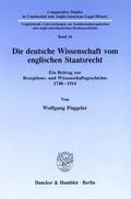 Pöggeler |  Die deutsche Wissenschaft vom englischen Staatsrecht. | Buch |  Sack Fachmedien