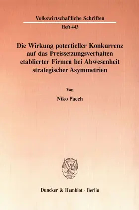 Paech |  Die Wirkung potentieller Konkurrenz auf das Preissetzungsverhalten etablierter Firmen bei Abwesenheit strategischer Asymmetrien. | Buch |  Sack Fachmedien