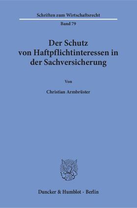 Armbrüster | Der Schutz von Haftpflichtinteressen in der Sachversicherung. | Buch | 978-3-428-08208-7 | sack.de