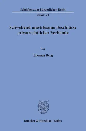 Berg |  Schwebend unwirksame Beschlüsse privatrechtlicher Verbände. | Buch |  Sack Fachmedien