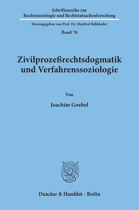 Goebel |  Zivilprozeßrechtsdogmatik und Verfahrenssoziologie. | Buch |  Sack Fachmedien