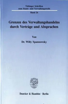 Spannowsky |  Grenzen des Verwaltungshandelns durch Verträge und Absprachen. | Buch |  Sack Fachmedien